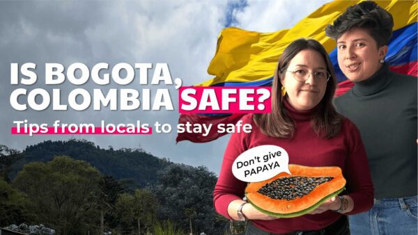 Is Bogota Safe? Tips From Locals to Stay Safe and Enjoy Your Trip